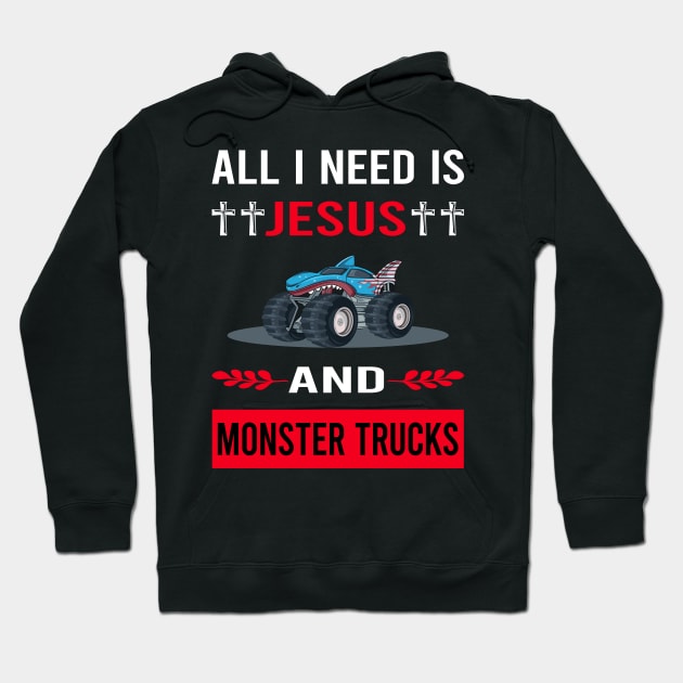 I Need Jesus And Monster Truck Trucks Hoodie by Good Day